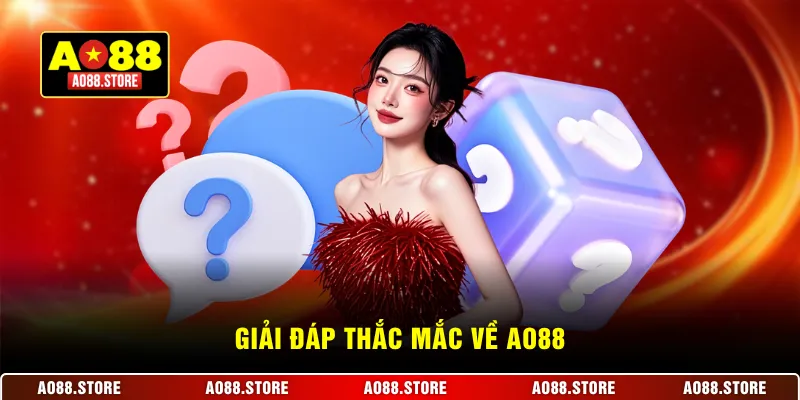 Giải đáp thắc mắc về AO88